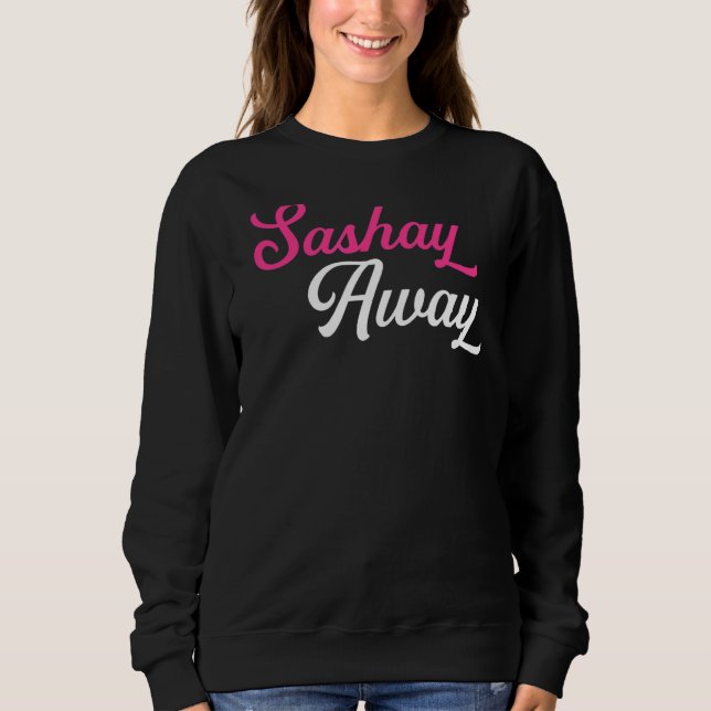 Sashay Away  Drag Queen Sweatshirt (Front)