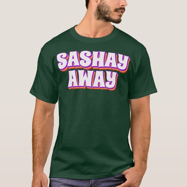 Sashay Away Funny Drag Queen T-Shirt (Front)