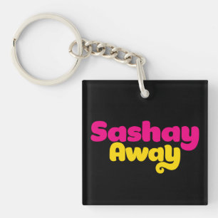 Sashay Away. Key Ring