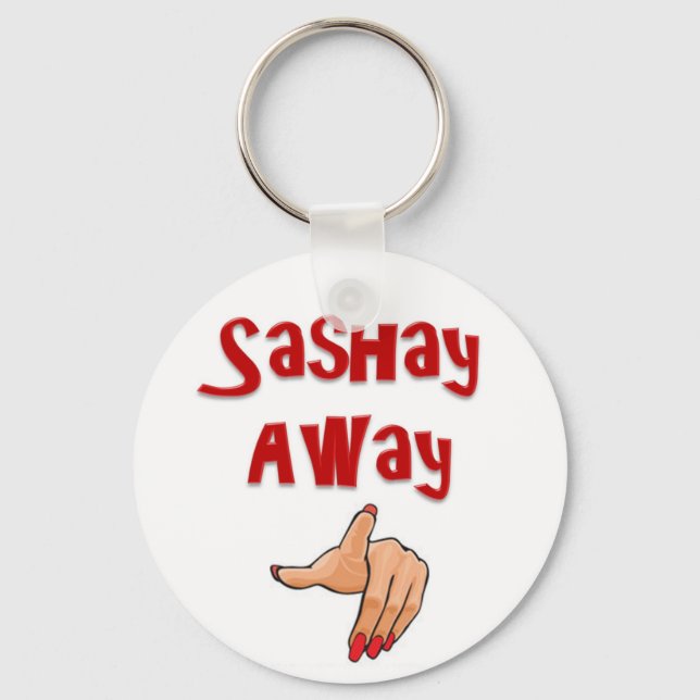 Sashay Away Key Ring (Front)