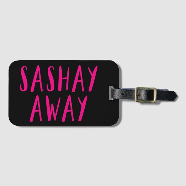 Sashay Away. Luggage Tag (Front Horizontal)