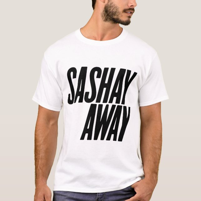 Sashay Away Rupaul Gay Pride Drag Race LGBT Queen T-Shirt (Front)
