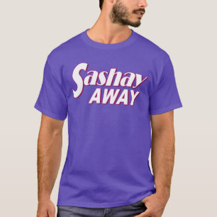Sashay Away T-Shirt