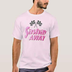 Sashay Away T-Shirt