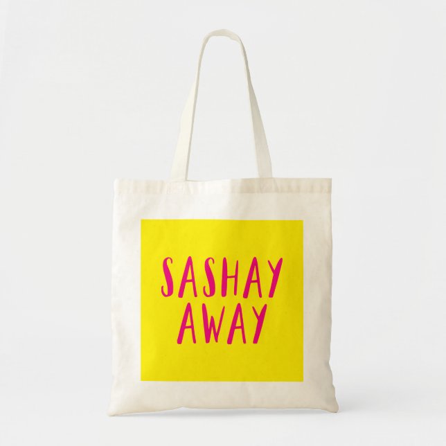 Sashay Away. Tote Bag (Front)