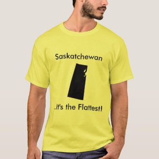 Saskatchewan..It's the Flattest! T-Shirt