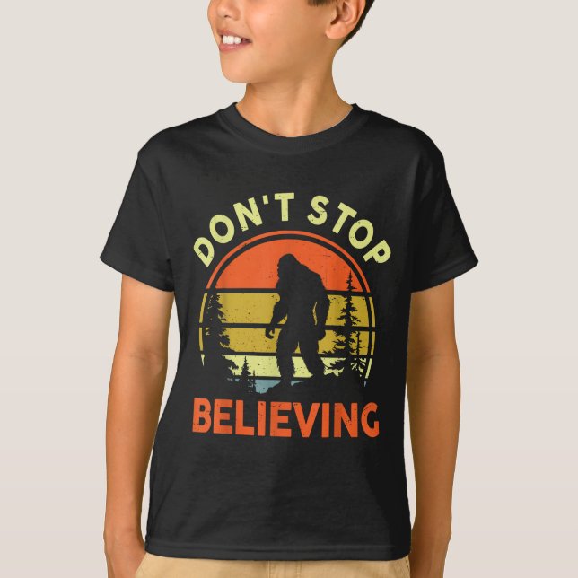 Sasquatch Bigfoot Don't Stop Believing Funny Bigfo T-Shirt (Front)