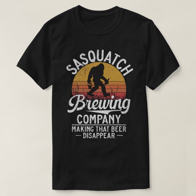 Sasquatch Brewing Company Making That Beer Disappe T-Shirt (Design Front)