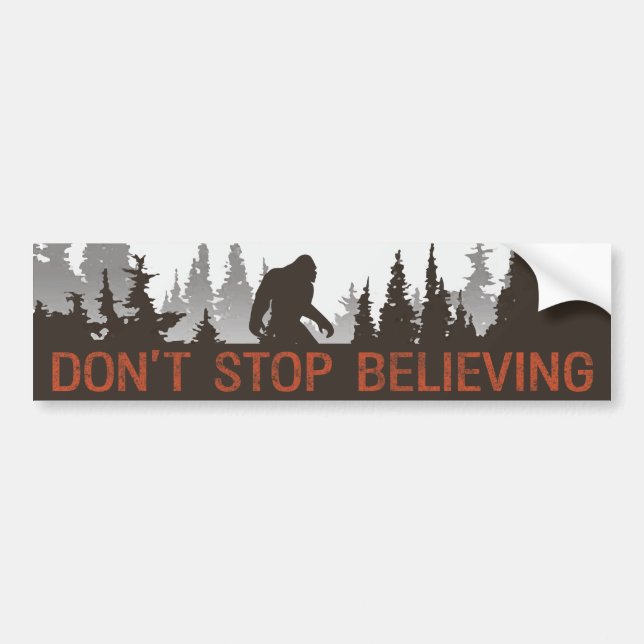 Sasquatch "Don't Stop Believing" Bumper Sticker (Front)
