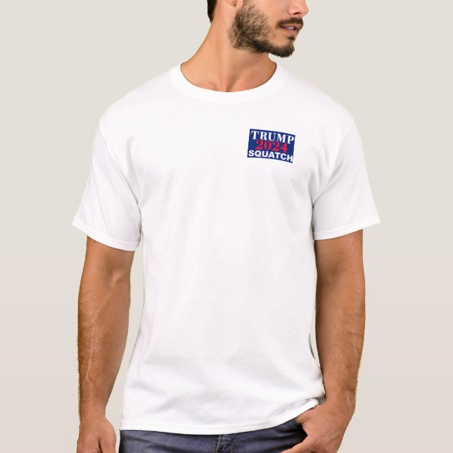Sasquatch For Trump 2024!! T-Shirt (Front)
