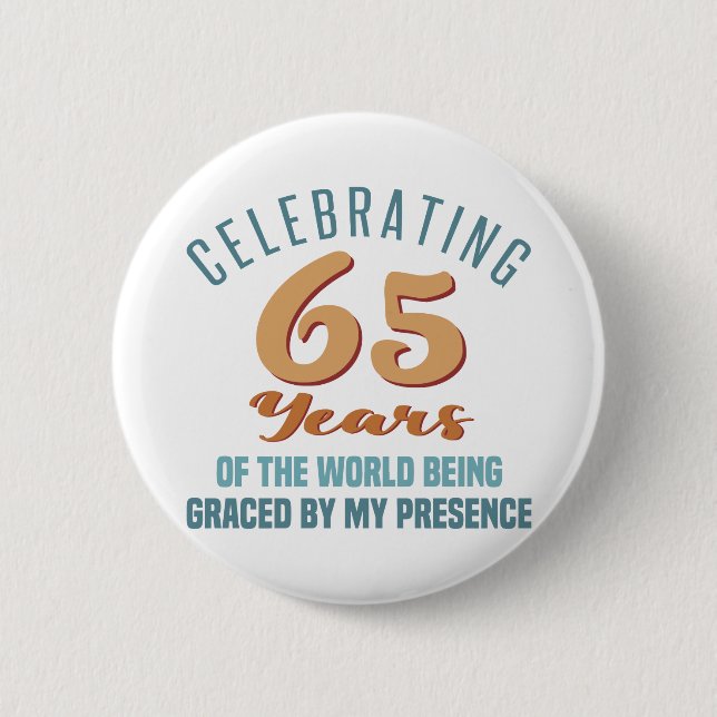 Sassy 65th Birthday Attitude 6 Cm Round Badge (Front)