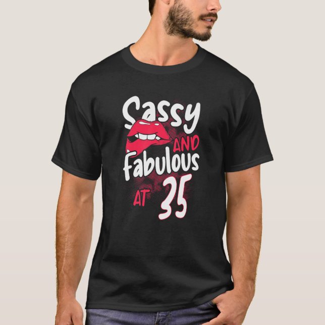 Sassy And Fabulous At 35 Woman Feminist 35th Birth T-Shirt (Front)
