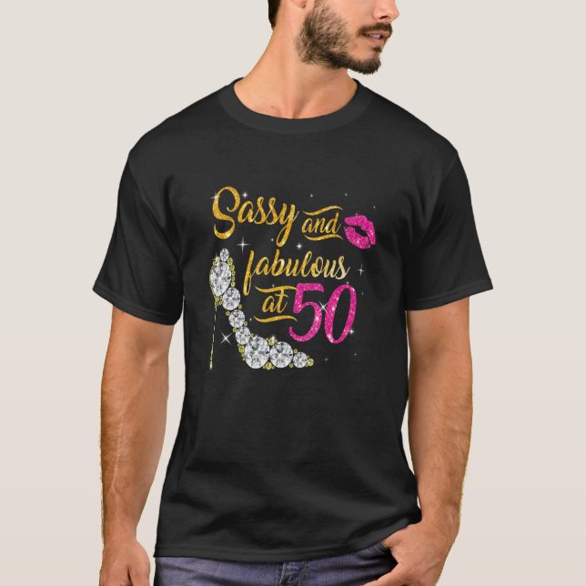 Sassy And Fabulous At 50 Years Old 50th Birthday S T-Shirt (Front)