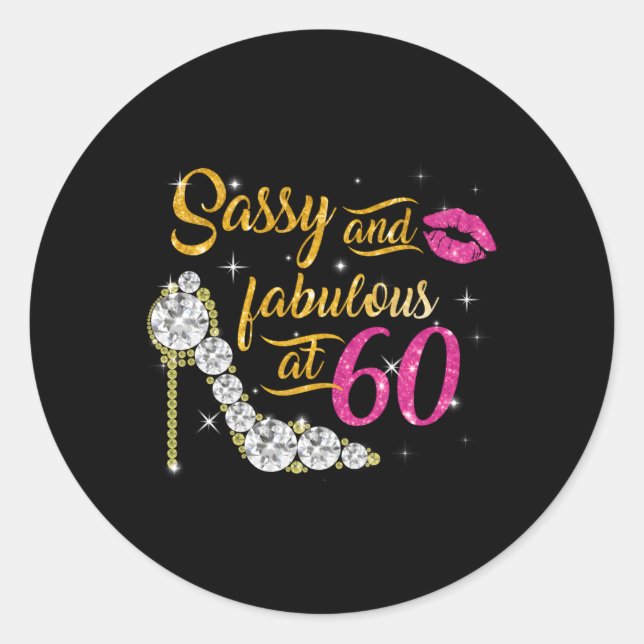 Sassy And Fabulous At 60 60Th Shoes Classic Round Sticker (Front)