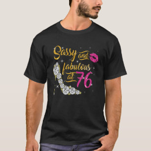Sassy and fabulous at 76 Years Old 76th Birthday s T-Shirt
