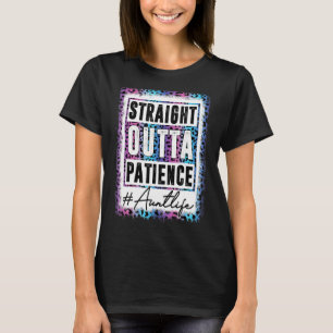 Sassy Aun Straight Outta Patience Leopard Aunt Li T-Shirt