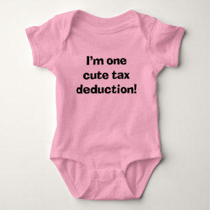 Sassy Baby I'm One Cute Tax Deduction  Bodysuit