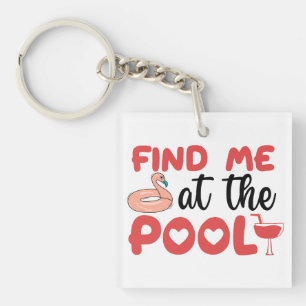 Sassy Beach Poolside Vibes: Find Me at the Pool Key Ring