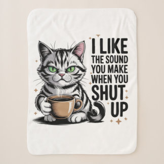 Sassy Cat Quote – “I Like the Sound You Make When Sherpa Blanket