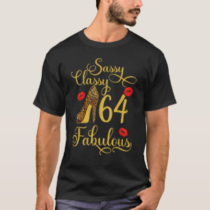 Sassy Classy 64 Fabulous High Heel 64th Birthday T-Shirt