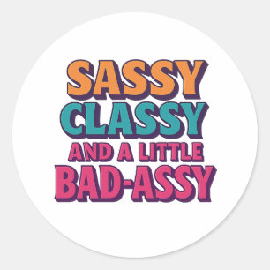 Sassy Classy and a Little Bad-Assy Sticker – Funky