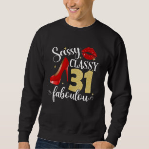 Sassy Classy Fabulous 31st Birthday Women High Hee Sweatshirt