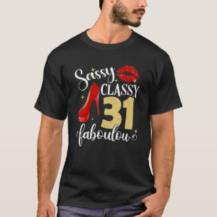 Sassy Classy Fabulous 31st Birthday Women High Hee T-Shirt