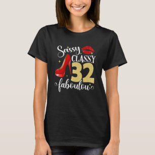 Sassy Classy Fabulous 32nd Birthday Women High Hee T-Shirt