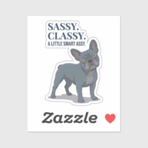 Sassy Classy Smart Assy French Bulldog Dog Mum Fun