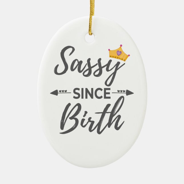 Sassy Girl Gift Sassy Since Birth Gift Ceramic Tree Decoration (Front)