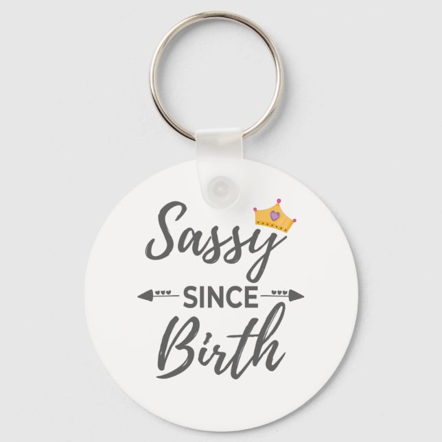 Sassy Girl Gift Sassy Since Birth Gift Key Ring (Front)