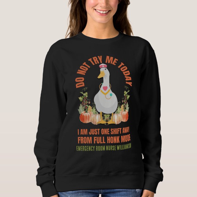 Sassy Goose DO NOT TRY ME TODAY Nurse Thanksgiving Sweatshirt (Front)