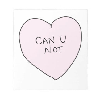 Sassy Heart: Can U Not Notepad