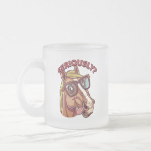 🐴 Sassy Horse Mug – "Seriously!"