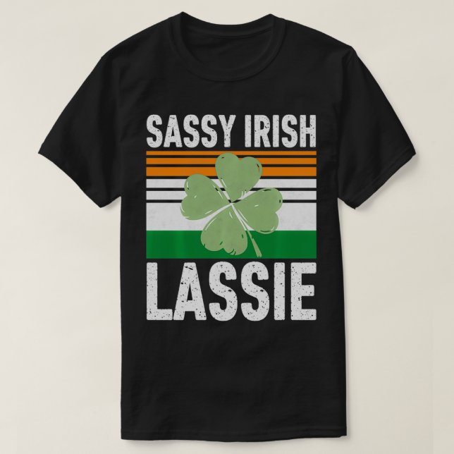 Sassy Irish Lassie  Funny Saint Patricks Day Gift  T-Shirt (Design Front)
