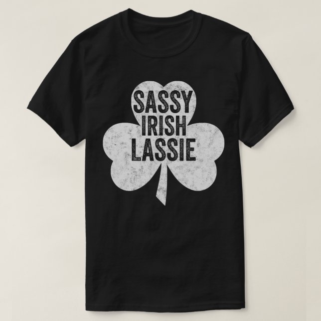 Sassy Irish Lassie Shirt Funny Saint Patricks Day  (Design Front)