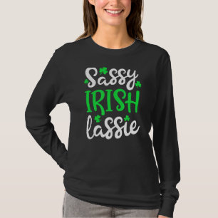 Sassy Irish Lassie St Patrick Day   Women Lucky Sh T-Shirt