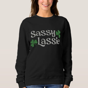 Sassy Lassie St Patrick's Day Irish Girl Shamrock Sweatshirt