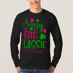 Sassy Little Lassie Shamrock St Patricks Day T-Shirt