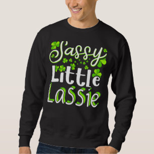 Sassy Little Lassie St. Patrick's Day 3 Sweatshirt