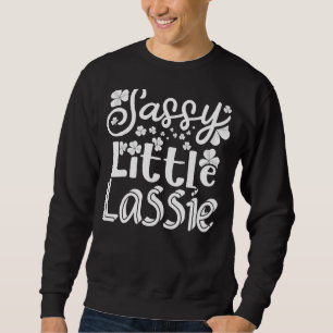 Sassy Little Lassie St. Patrick's Day 5 Sweatshirt