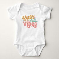 Sassy Little Vibes Baby Girl Bodysuit