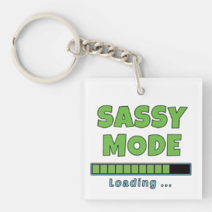 Sassy Mode Loading … Key Ring