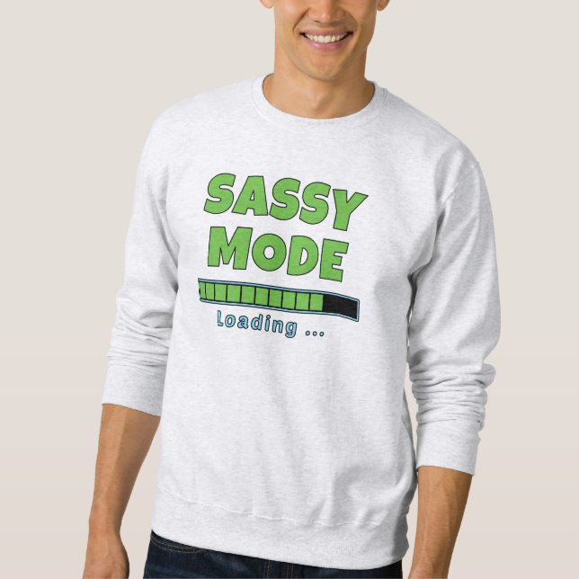 Sassy Mode Loading … Sweatshirt (Front)