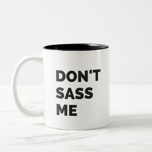 Sassy Mug | Don't Sass Me Coffee Mug (Left)