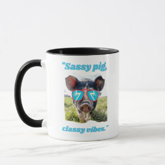 Sassy Pig  Classic Vibes- Pig Quote Mug
