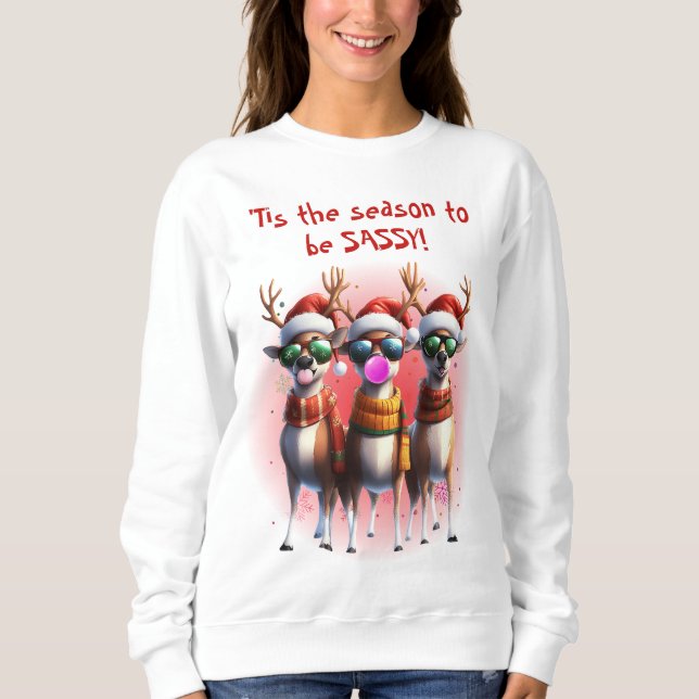 Sassy Reindeer Sweatshirt (Front)