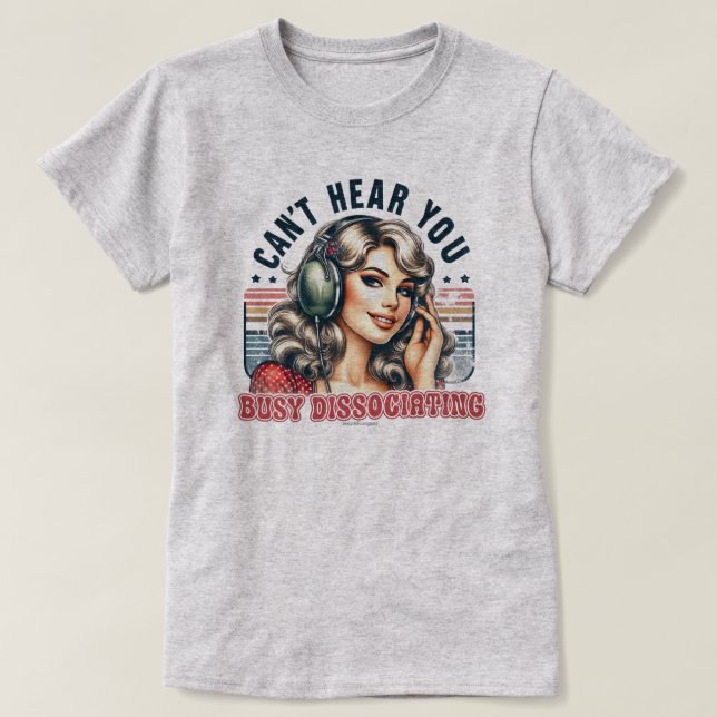 Sassy Retro Girl T-Shirt – Can't Hear You (Design Front)