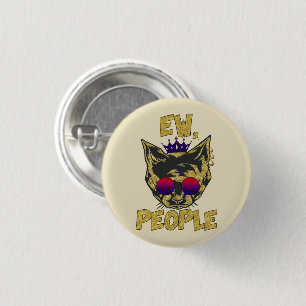 Sassy Royal Cat – "Ew. People" Funny Cat Lover 3 Cm Round Badge