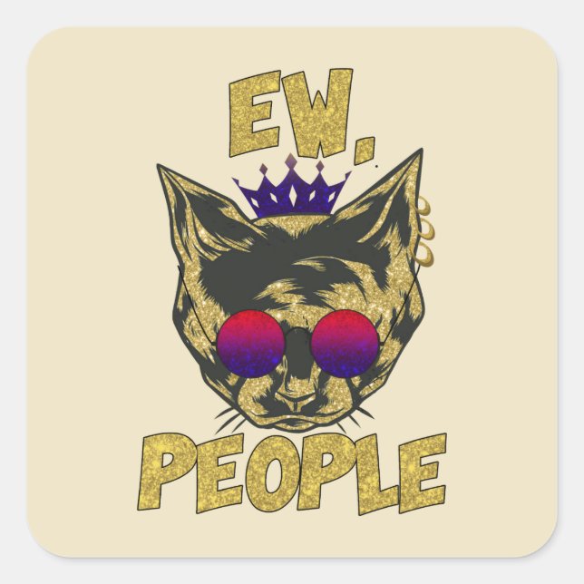 Sassy Royal Cat – "Ew. People" Funny Cat Lover Square Sticker (Front)